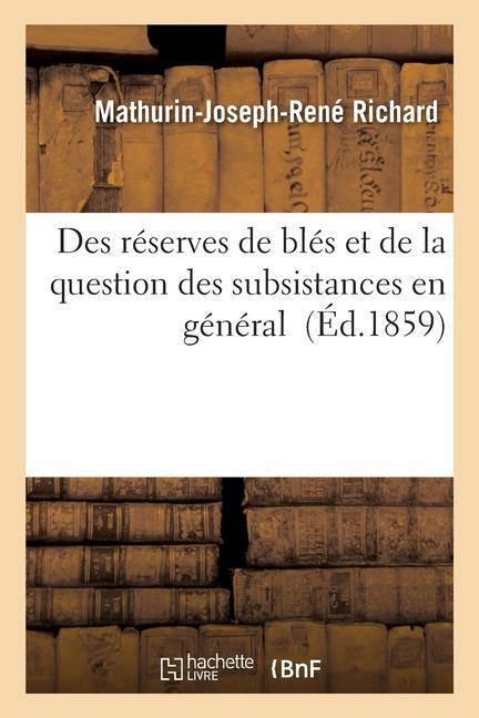 Des Réserves de Blés Et de la Question Des Subsistances En Général