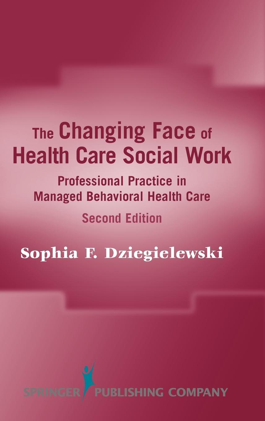 The Changing Face of Health Care Social Work