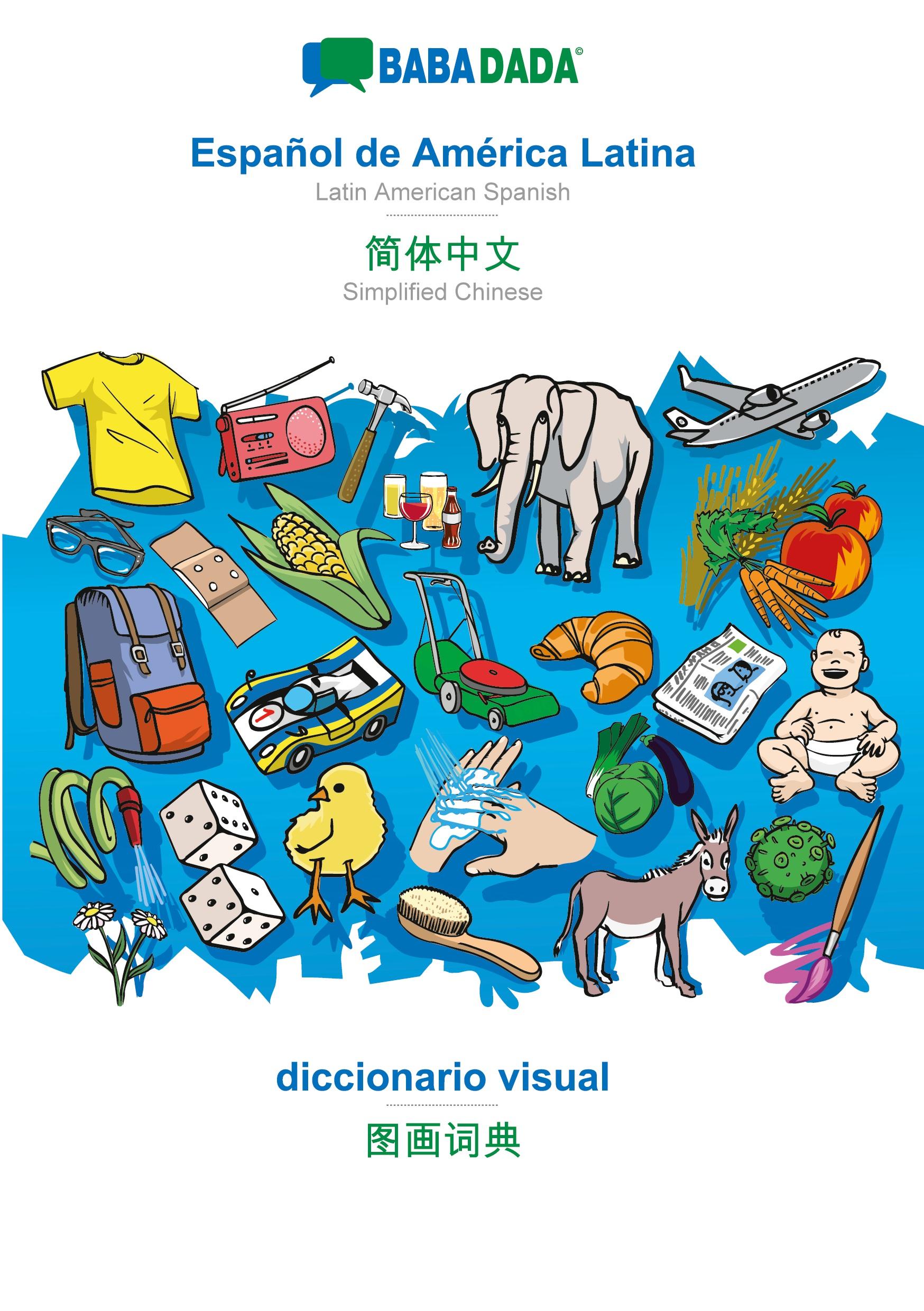 BABADADA, Español de América Latina - Simplified Chinese (in chinese script), diccionario visual - visual dictionary (in chinese script)