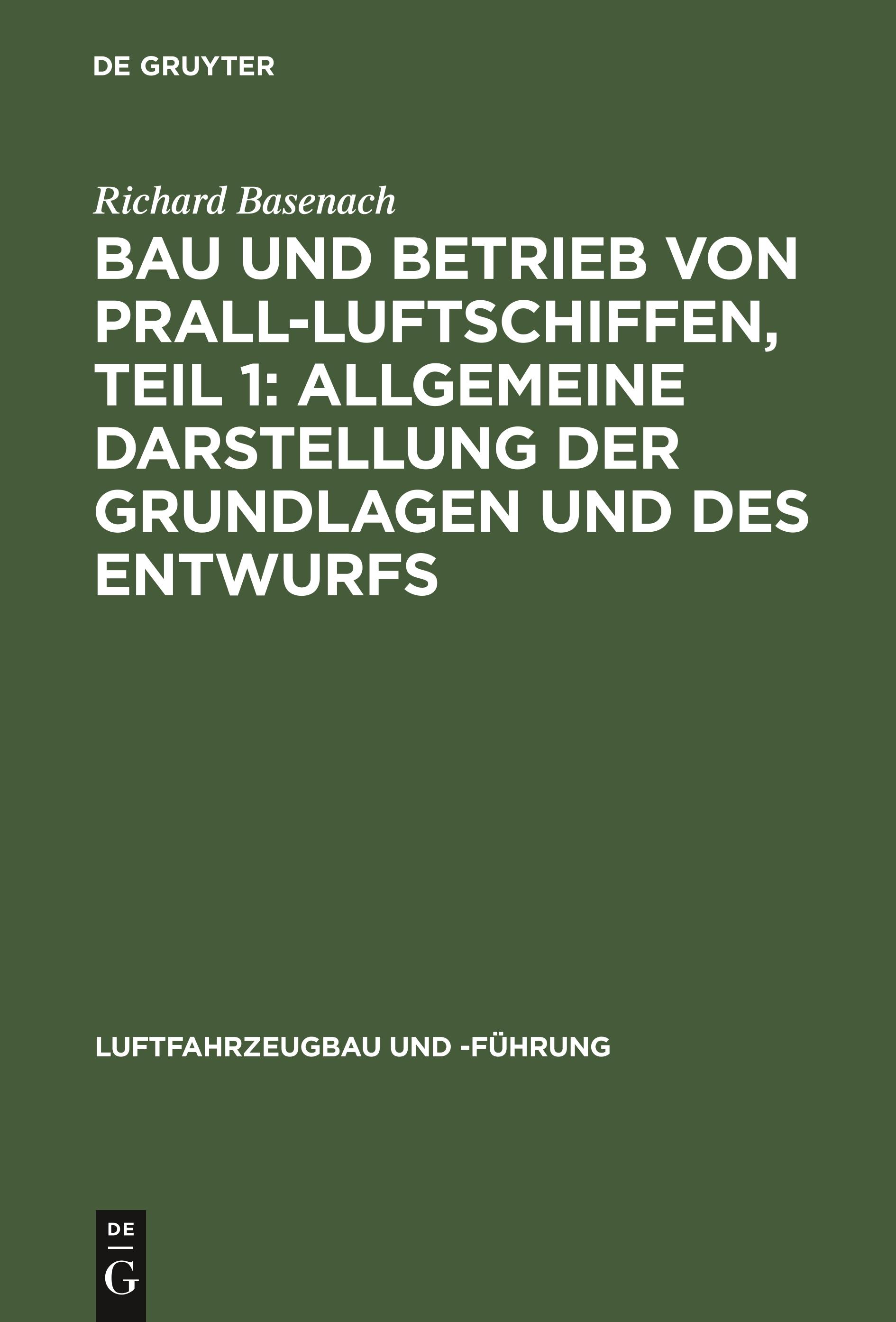 Bau und Betrieb von Prall-Luftschiffen, Teil 1: Allgemeine Darstellung der Grundlagen und des Entwurfs