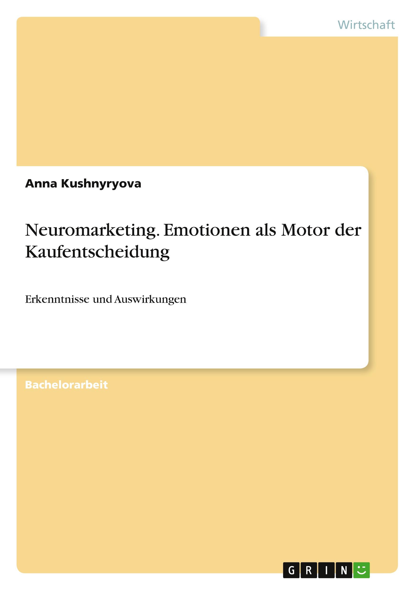 Neuromarketing. Emotionen als Motor der Kaufentscheidung