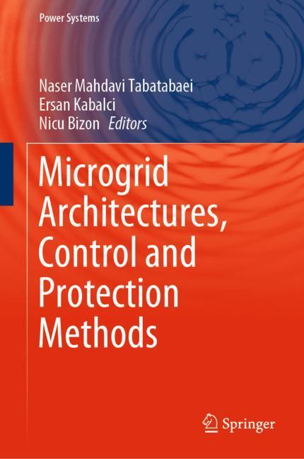 Microgrid Architectures, Control and Protection Methods