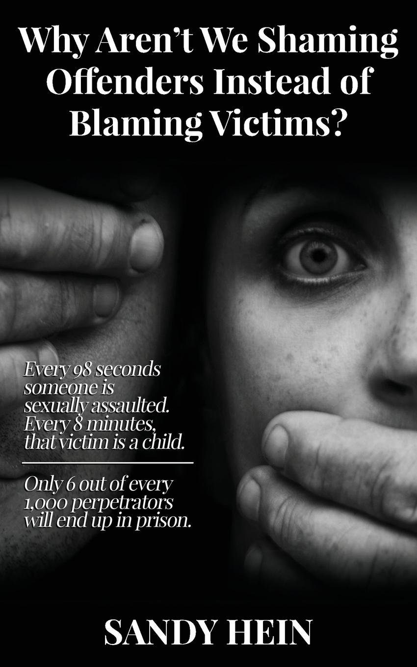 Why Aren't We Shaming Offenders Instead of Blaming Victims?