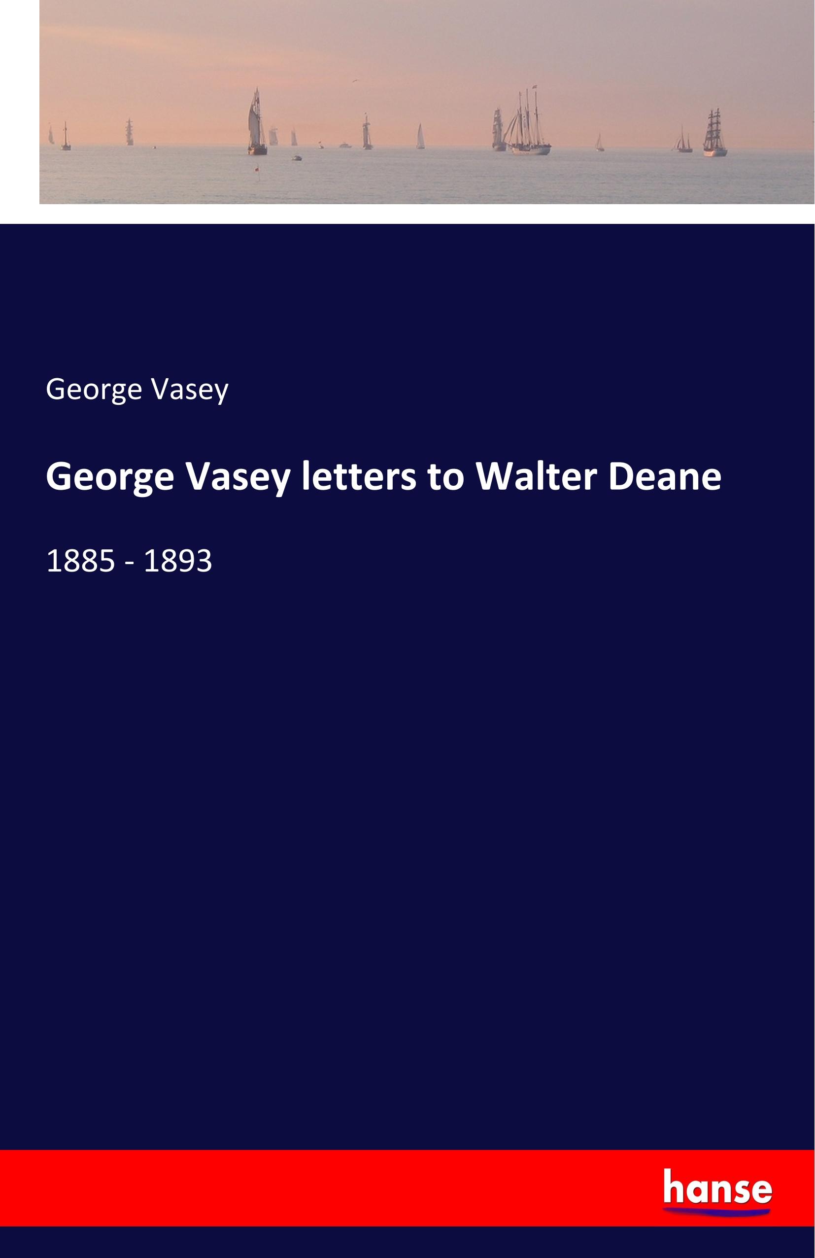 George Vasey letters to Walter Deane