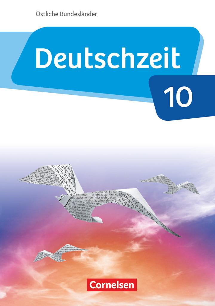 Deutschzeit - Östliche Bundesländer und Berlin. 10. Schuljahr - Schülerbuch