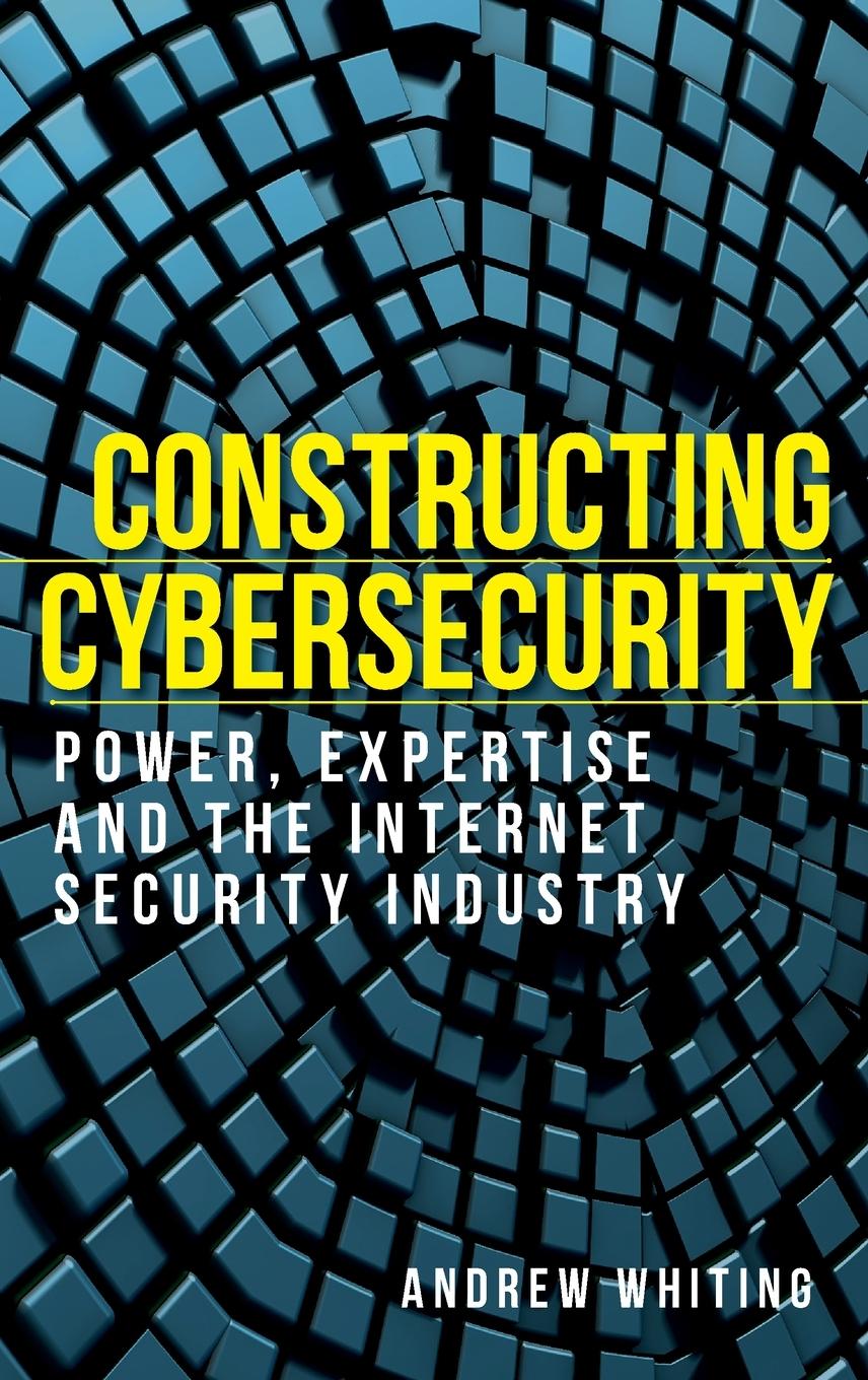 Constructing cybersecurity