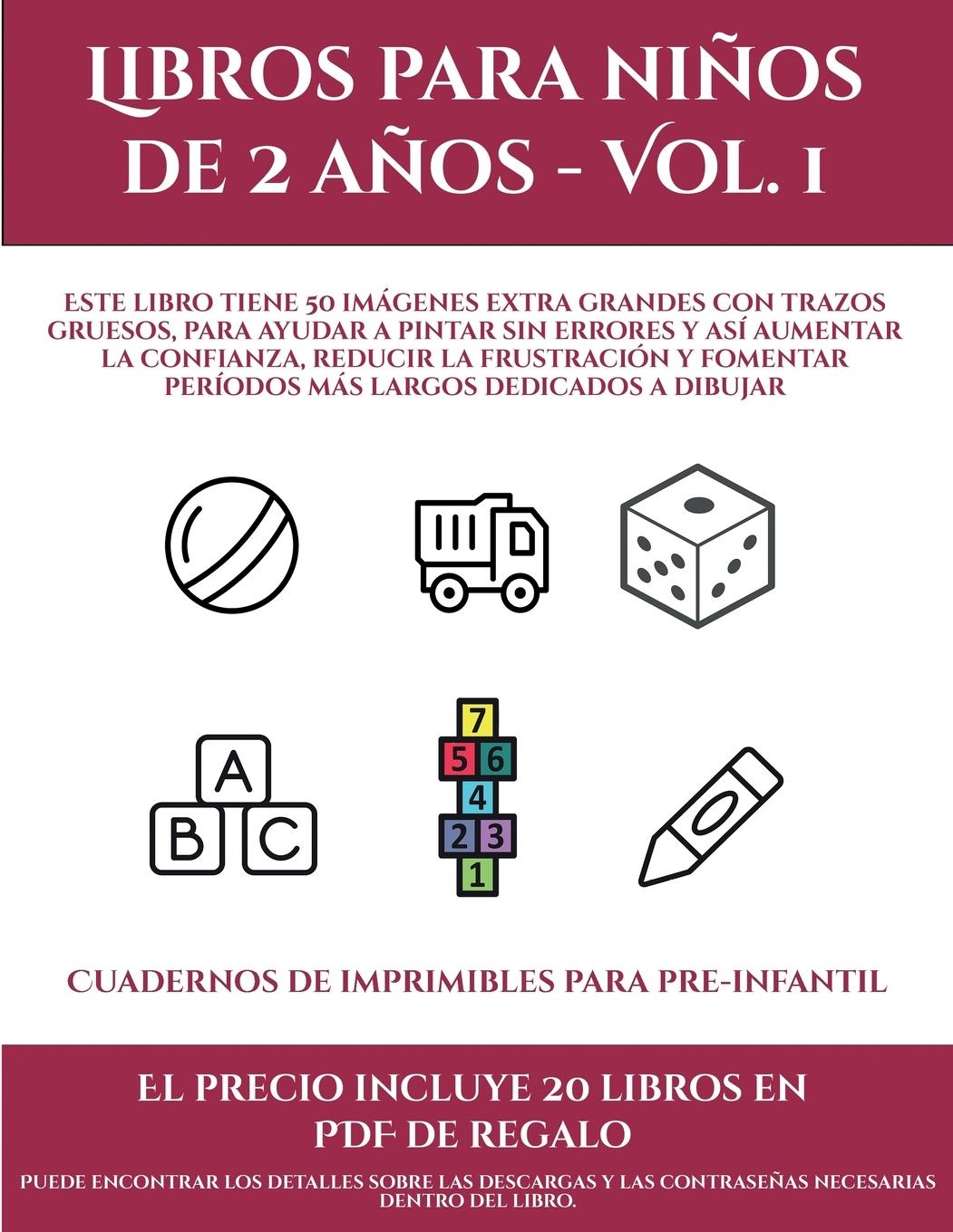 Cuadernos de imprimibles para pre-infantil (Libros para niños de 2 años - Vol. 1): Este libro tiene 50 imágenes extra grandes con trazos gruesos, para