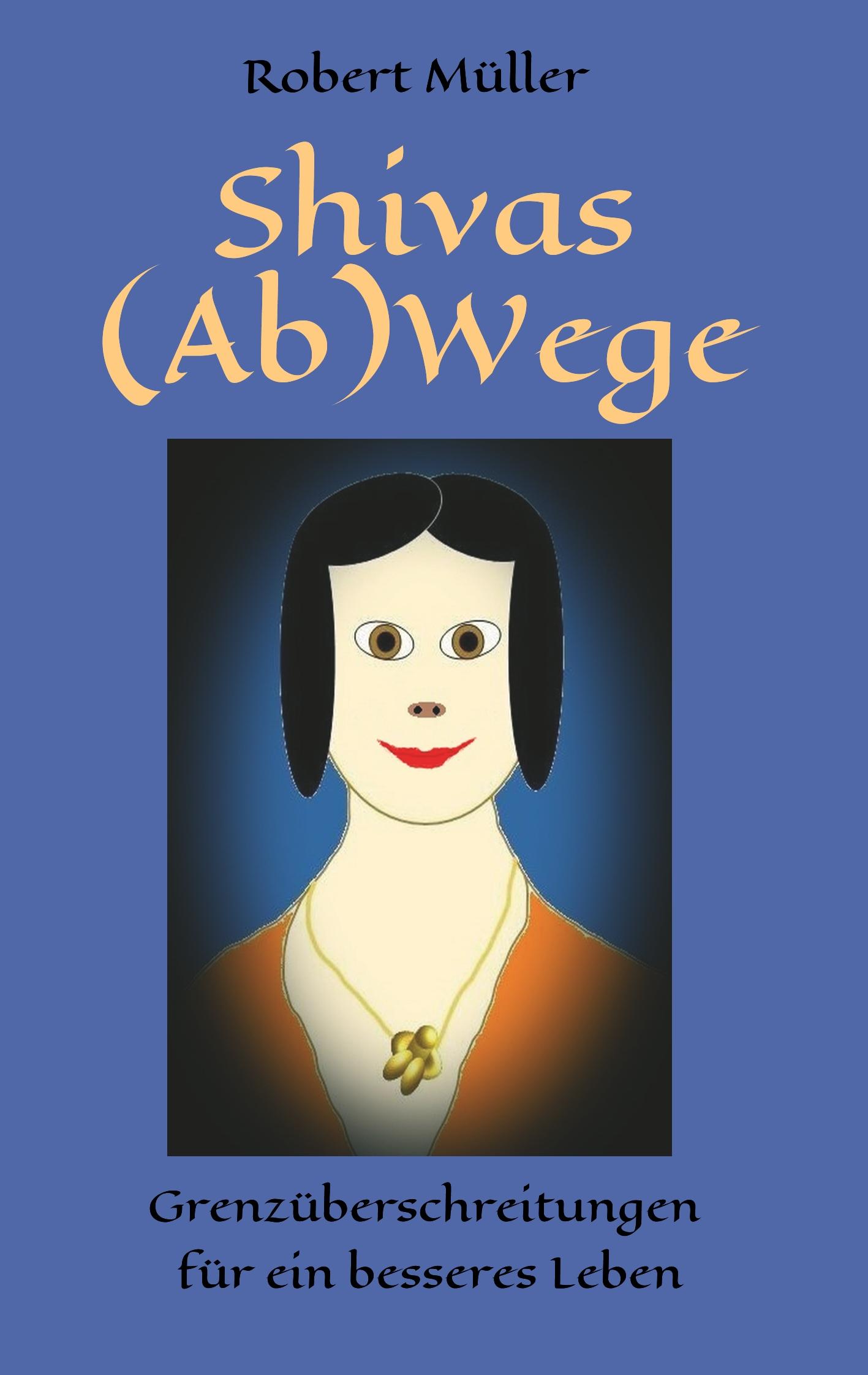 Shivas (Ab)Wege