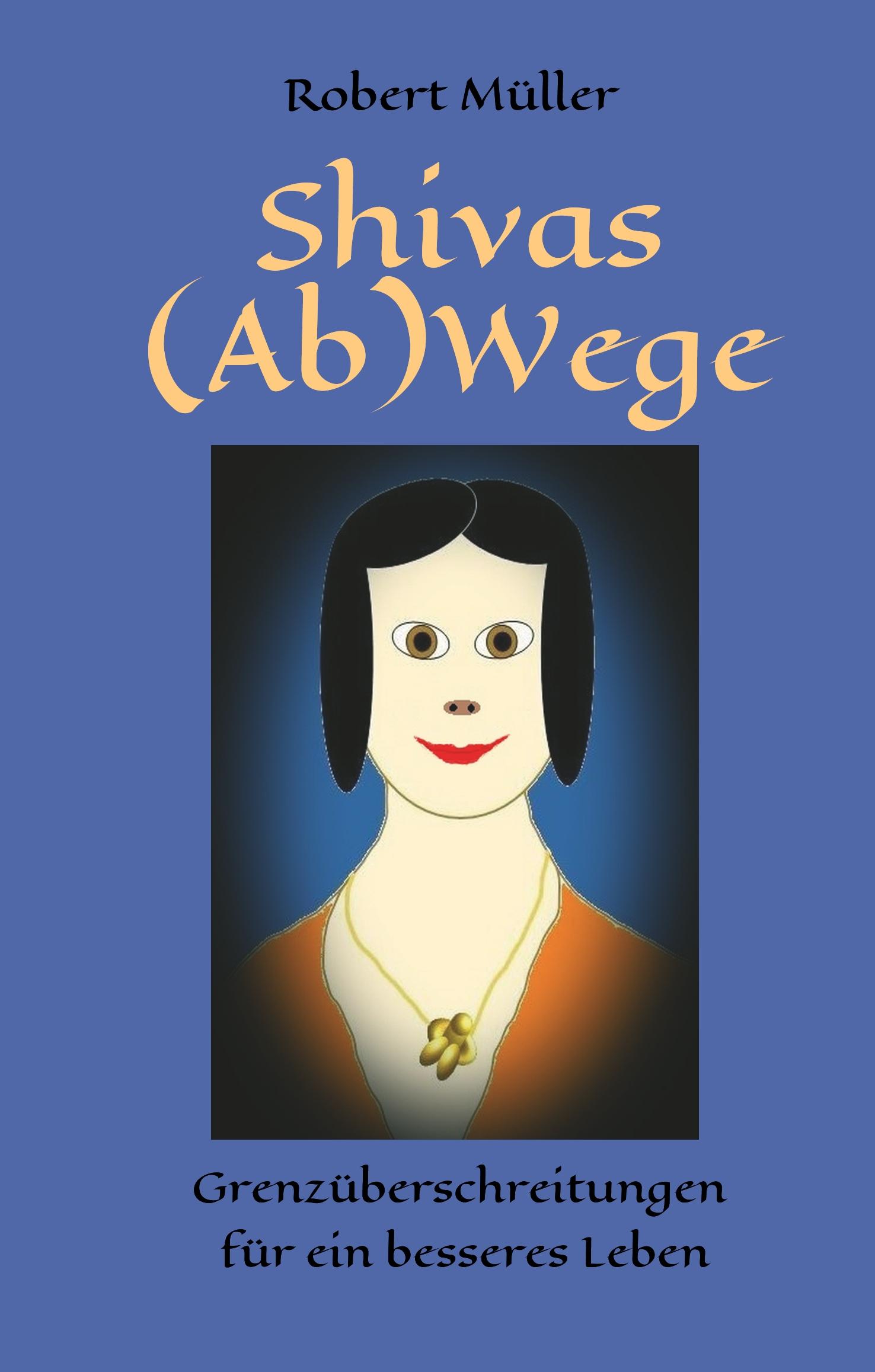 Shivas (Ab)Wege