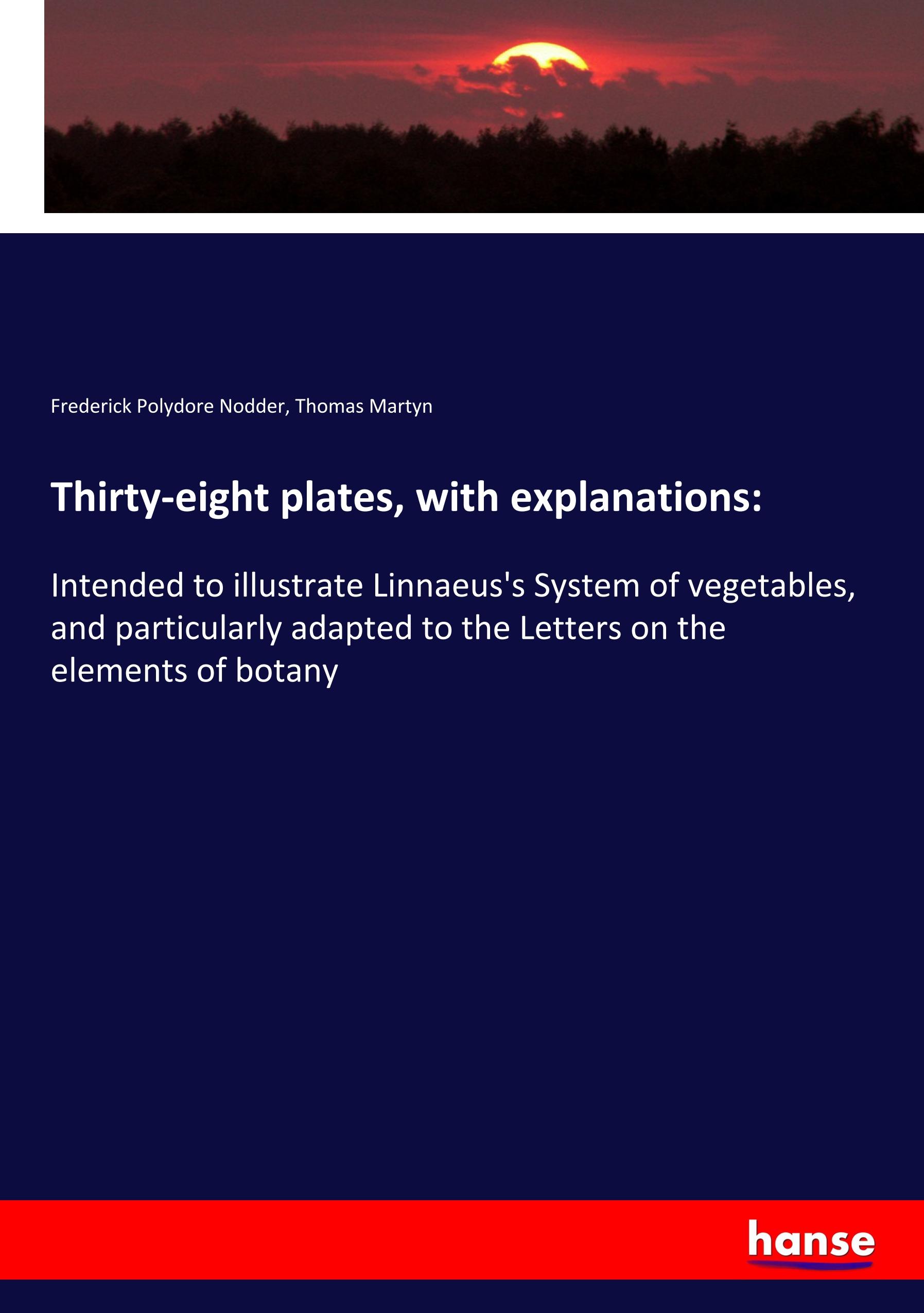 Thirty-eight plates, with explanations: