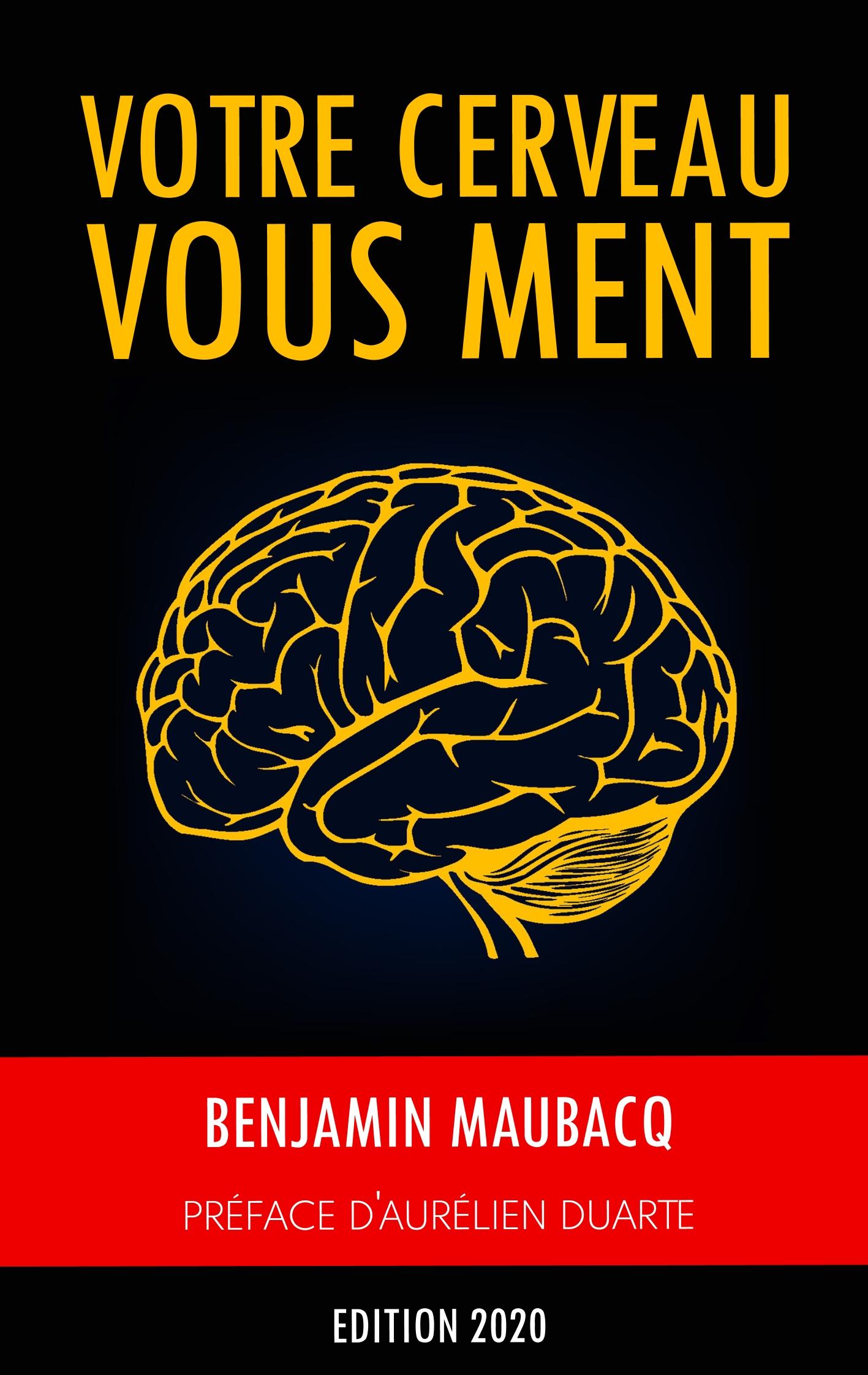 Votre cerveau vous ment