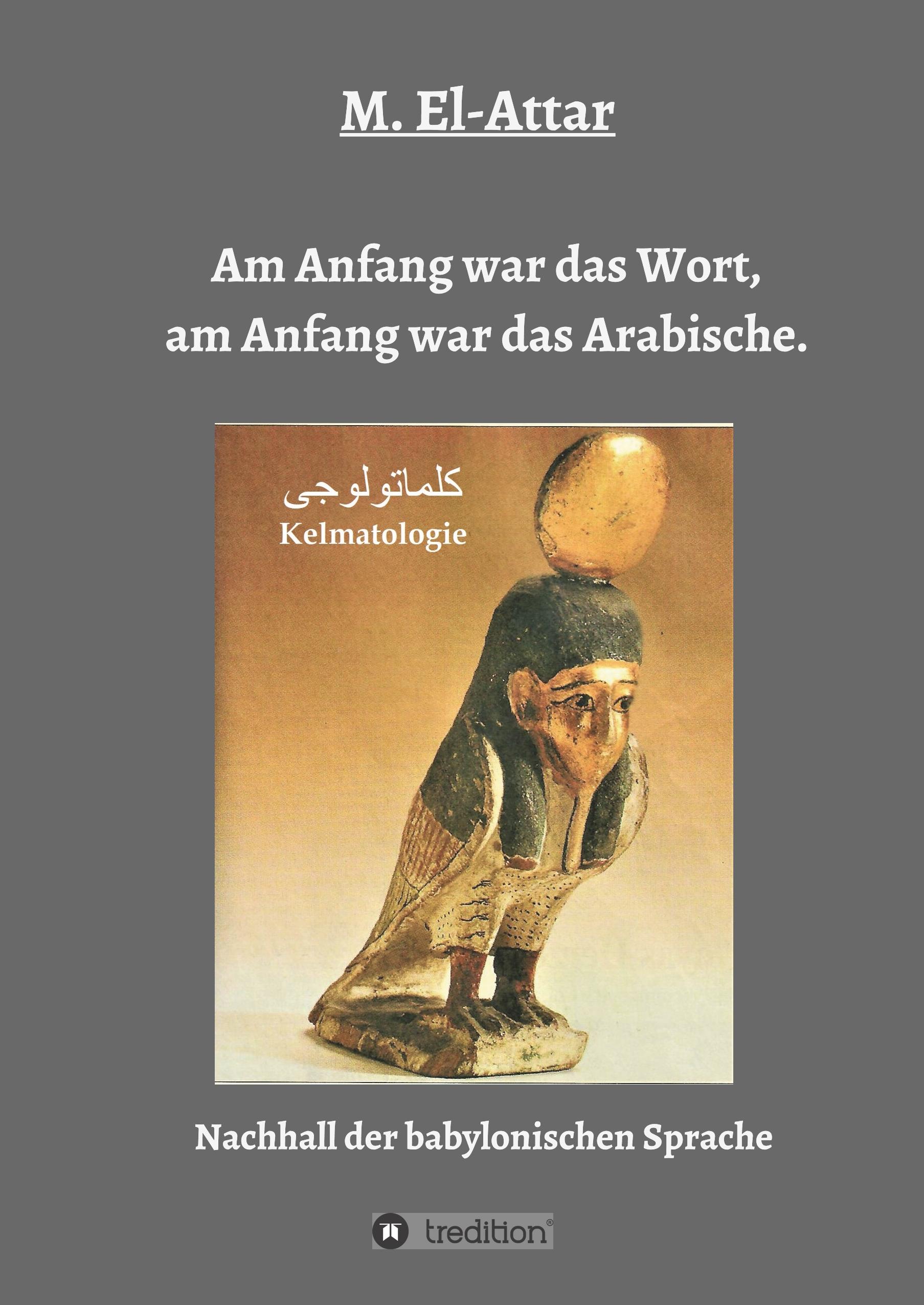 Am Anfang war das Wort, am Anfang war das Arabische.