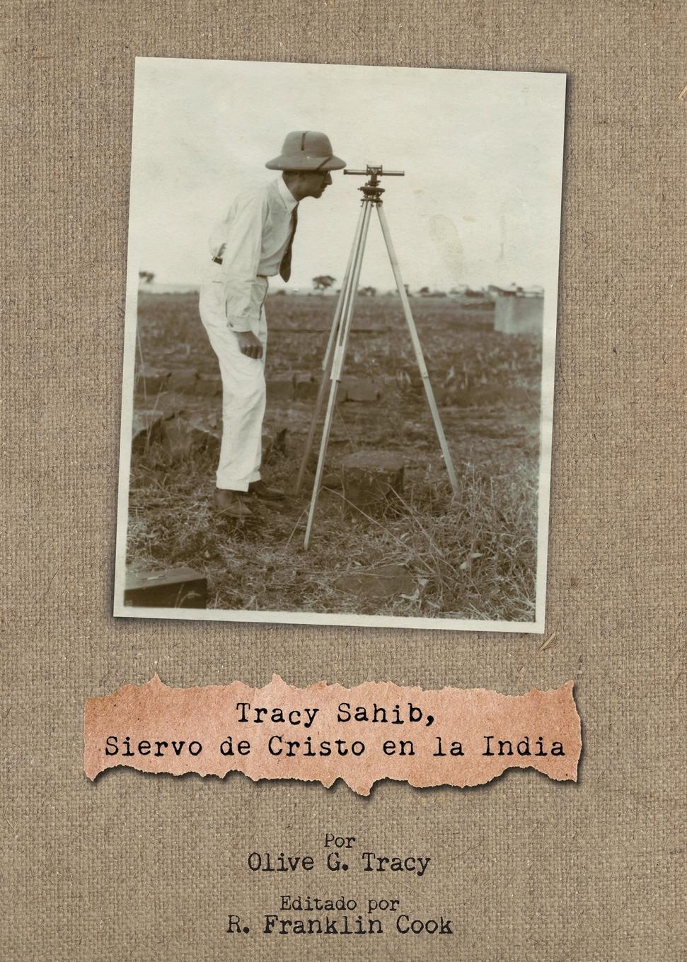 Tracy Sahib, Siervo de Cristo en la India