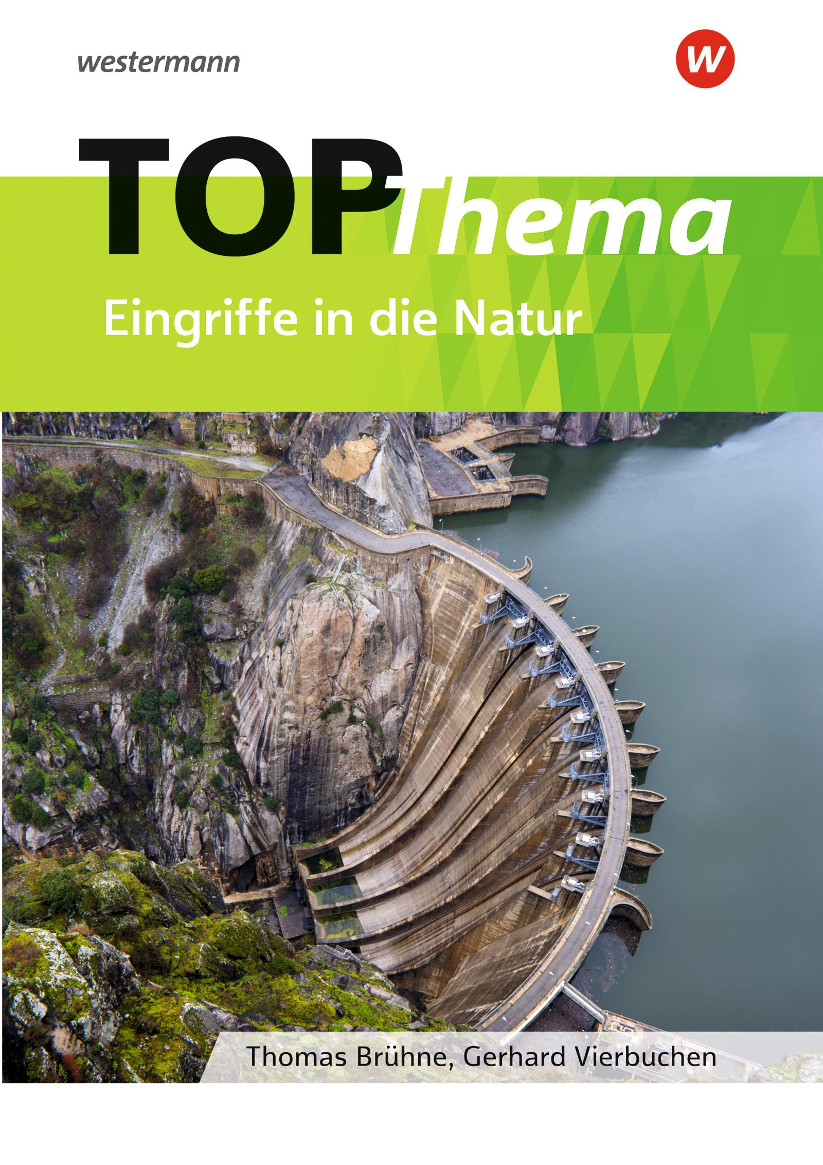 Topographische Arbeitshefte. TOP-Thema Eingriffe in die Natur