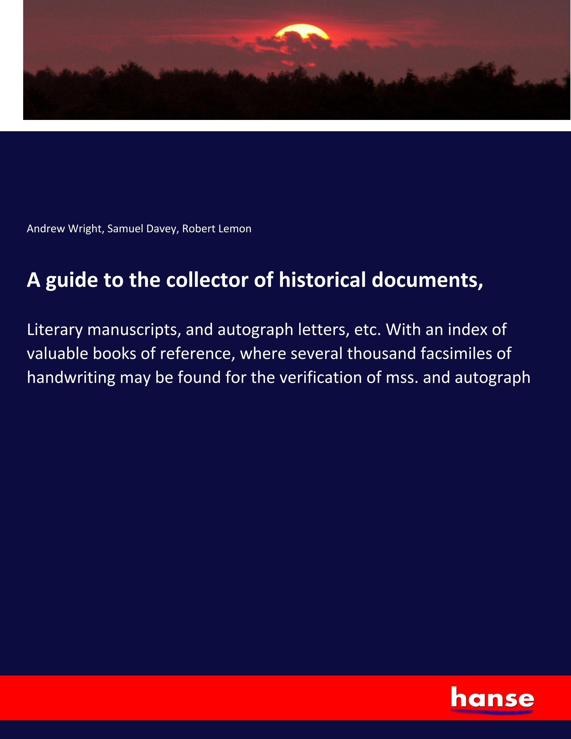 A guide to the collector of historical documents,