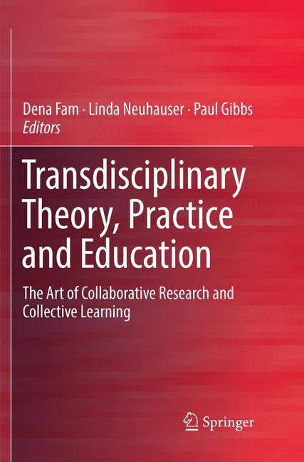 Transdisciplinary Theory, Practice and Education