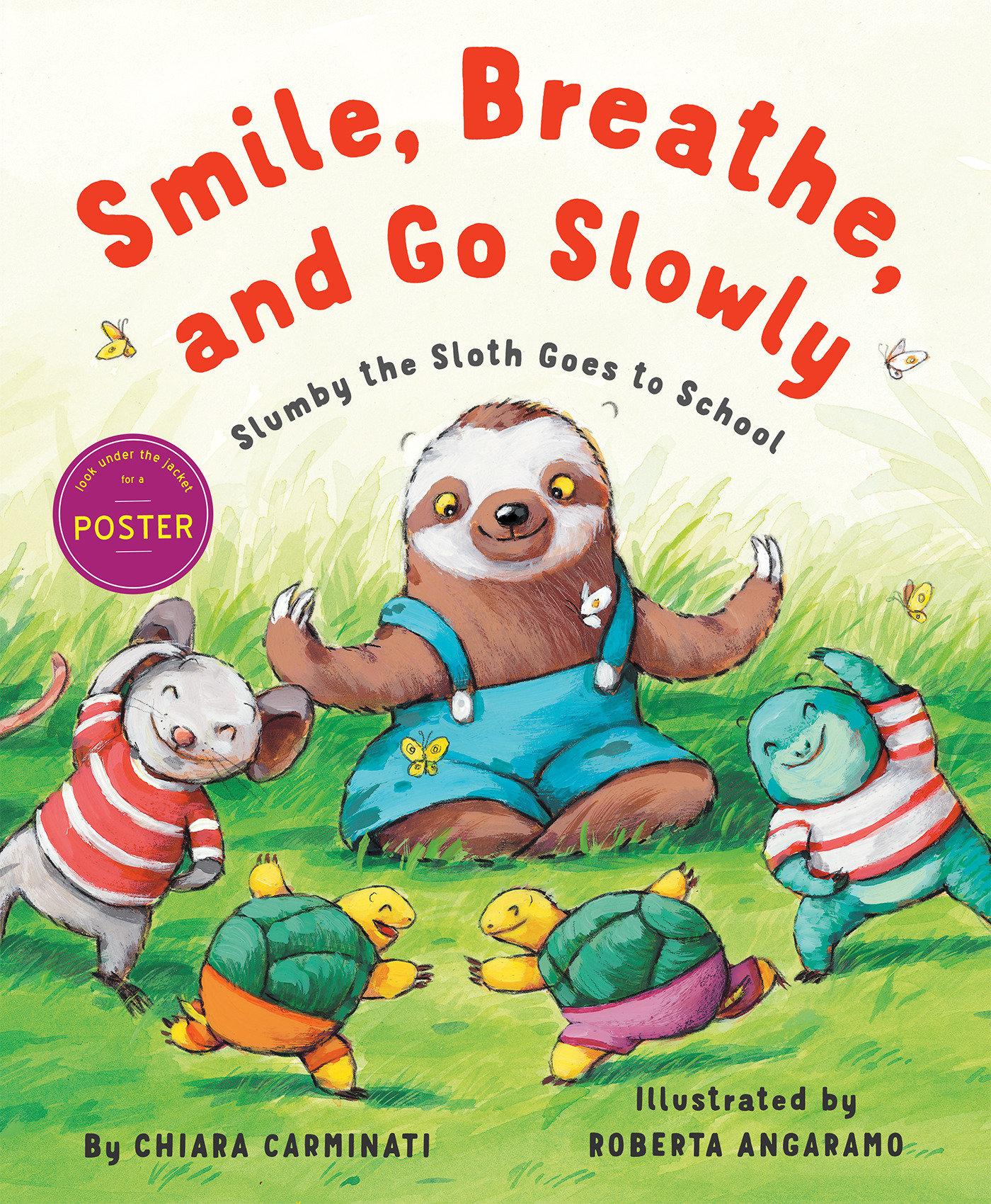 Smile, Breathe, and Go Slowly: Slumby the Sloth Goes to School