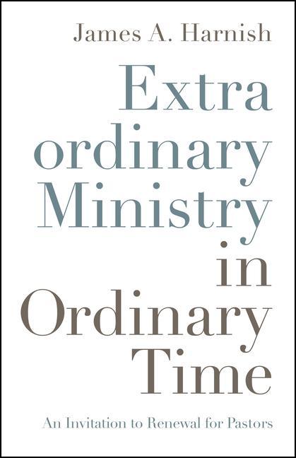 Extraordinary Ministry in Ordinary Time