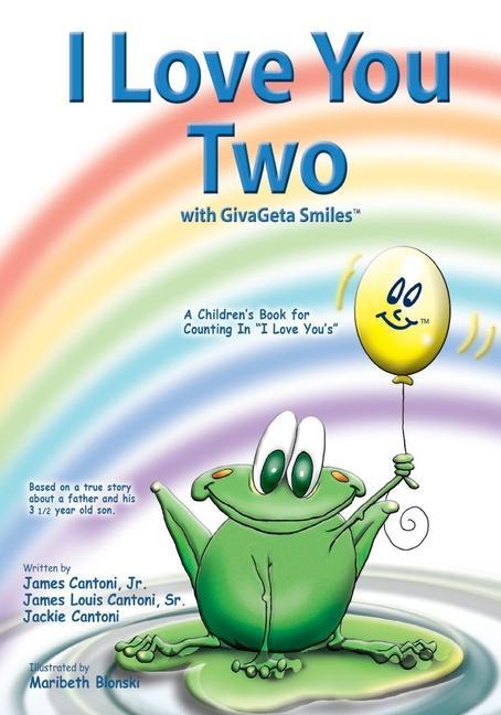 I Love You Two with GivaGeta Smiles(tm): A Children's Book for Counting in I Love You's