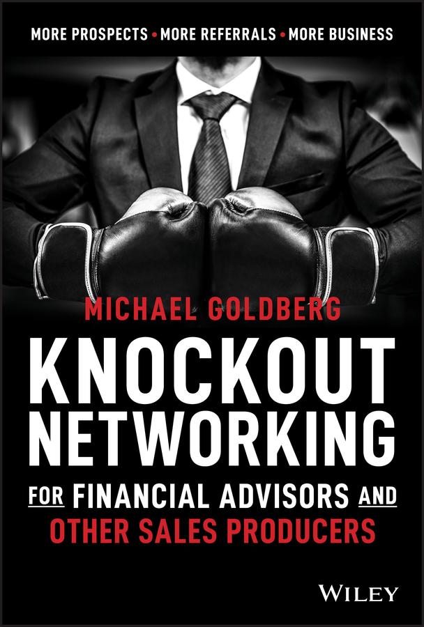 Knockout Networking for Financial Advisors and Other Sales Producers