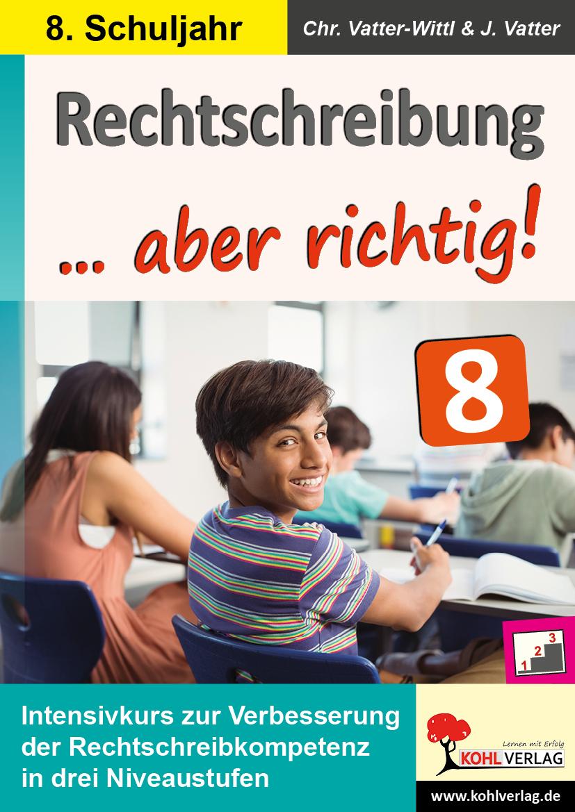 Rechtschreibung ... aber richtig! / Klasse 8