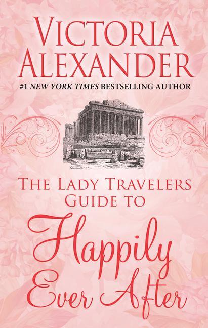 The Lady Travelers Guide to Happily Ever After