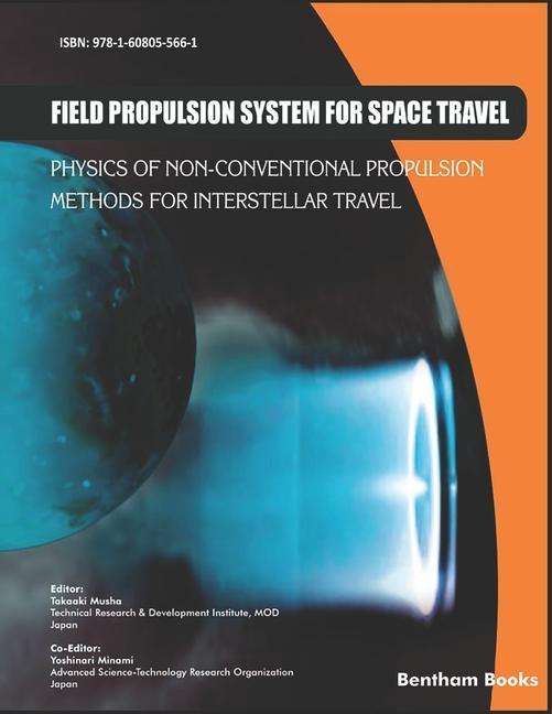 Field Propulsion System for Space Travel: Physics of Non-Conventional Propulsion Methods for Interstellar Travel