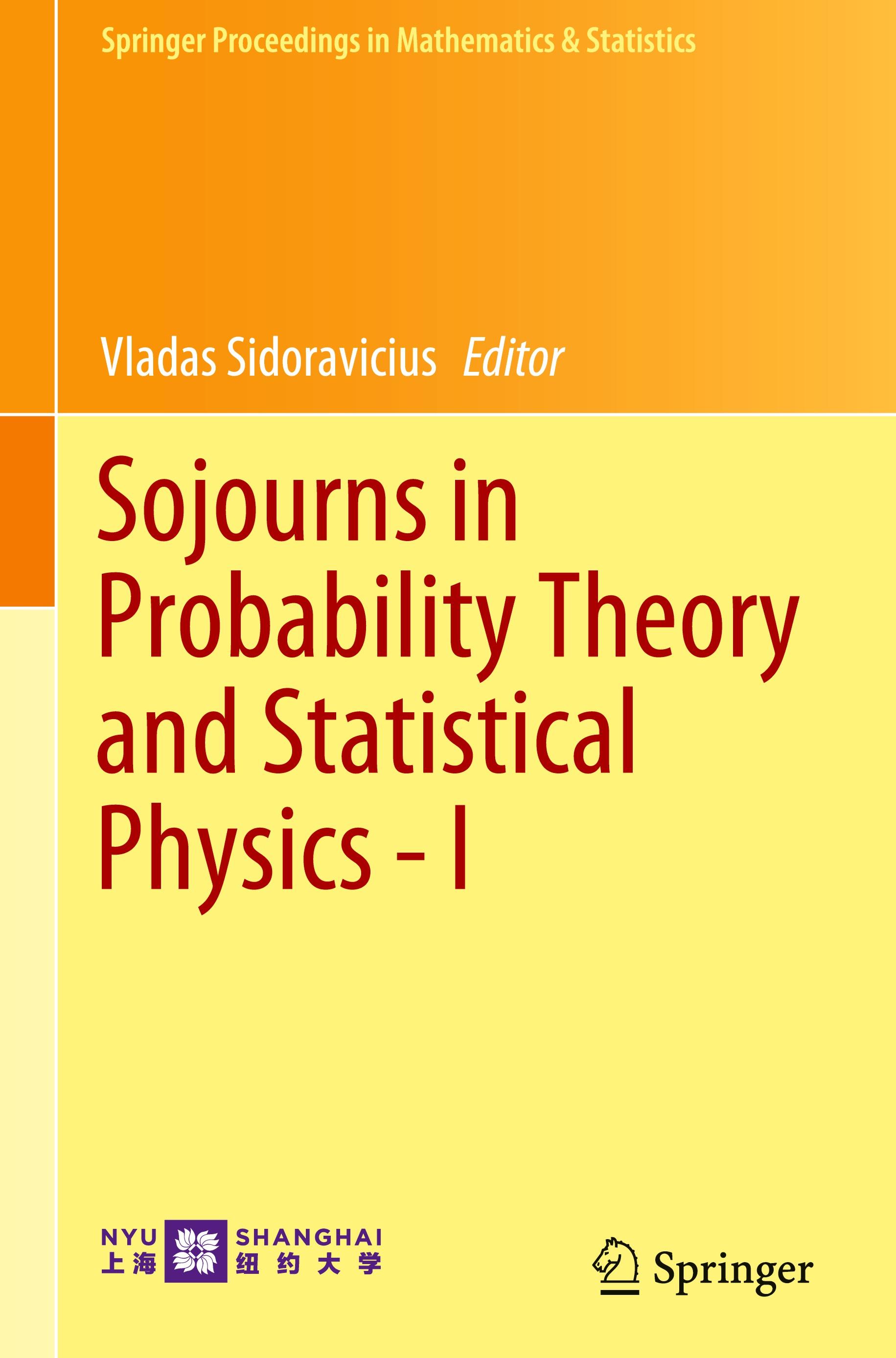 Sojourns in Probability Theory and Statistical Physics - I