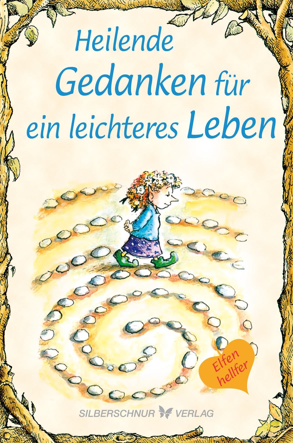 Heilende Gedanken für ein leichteres Leben