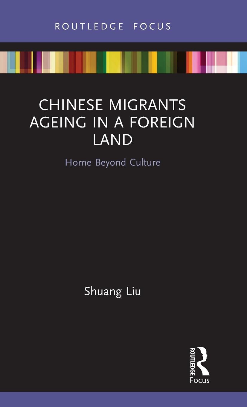 Chinese Migrants Ageing in a Foreign Land