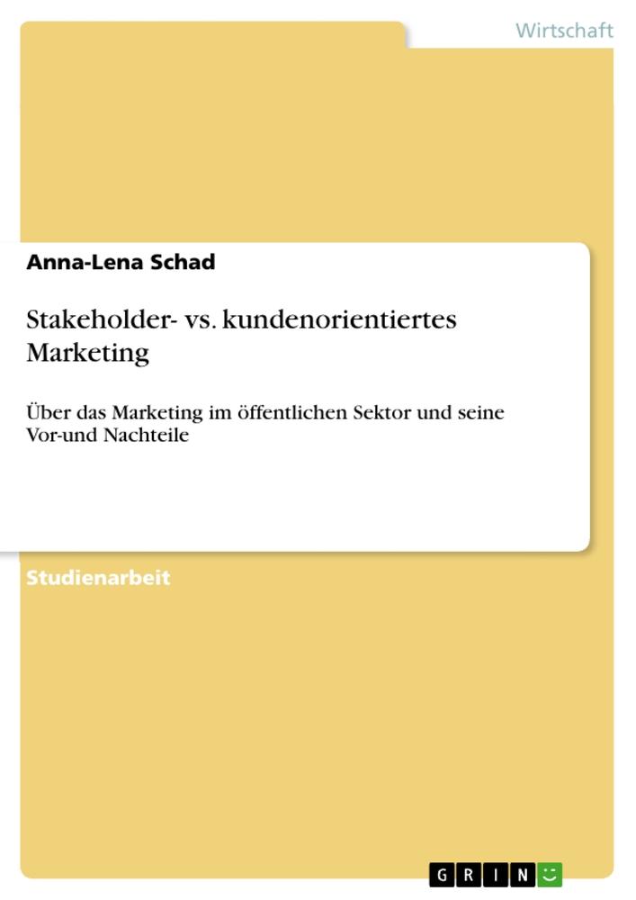 Stakeholder- vs. kundenorientiertes Marketing