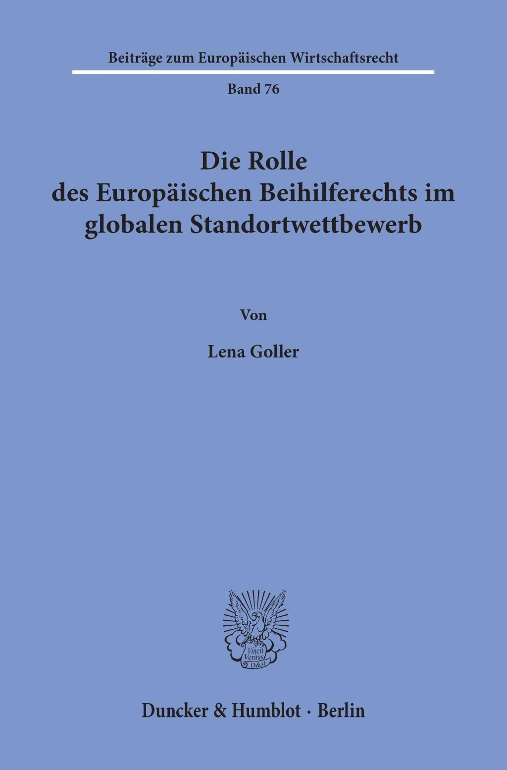 Die Rolle des Europäischen Beihilferechts im globalen Standortwettbewerb.