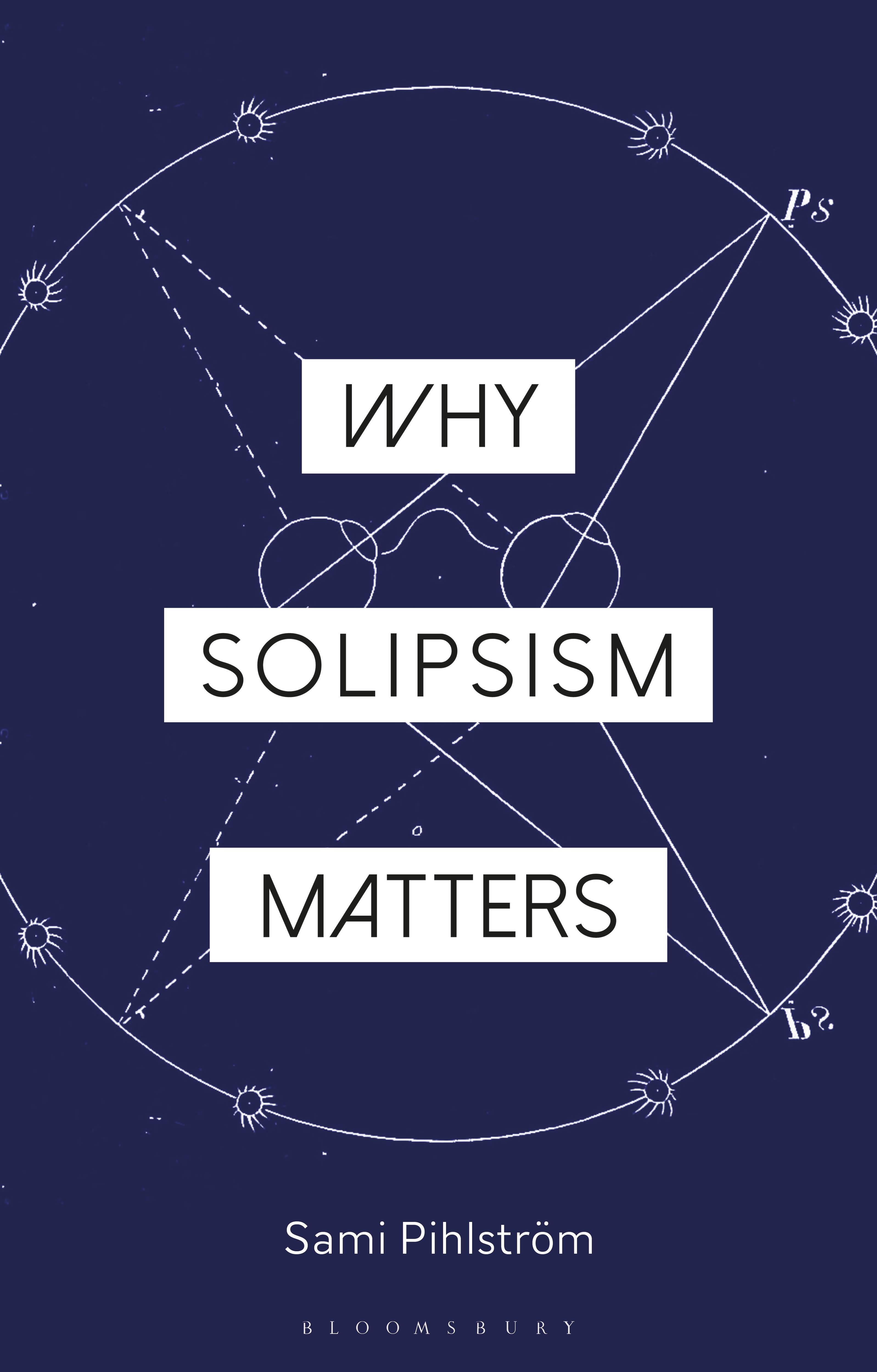 Why Solipsism Matters