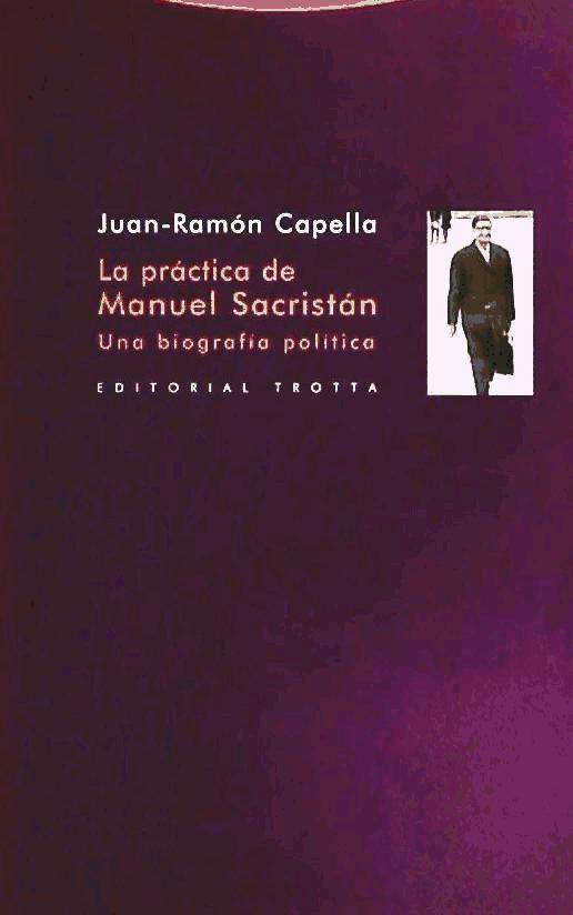 La práctica de Manuel Sacristán : una biografía política