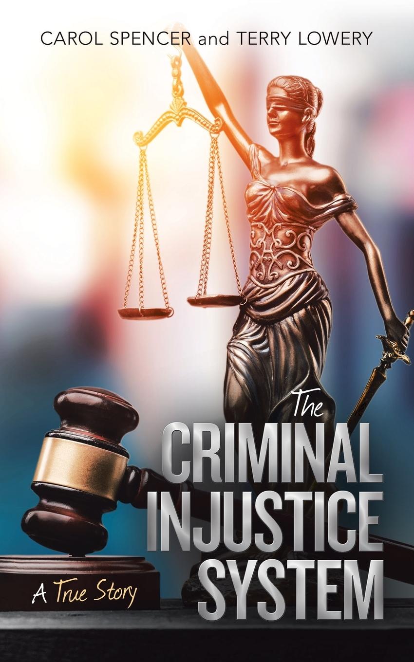 The Criminal Injustice System