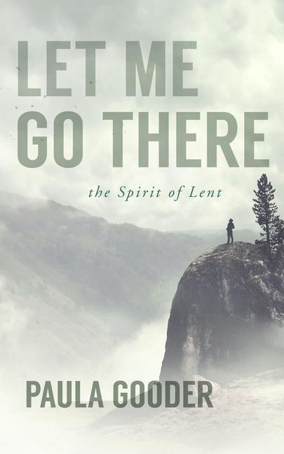 Let Me Go There: The Spirit of Lent