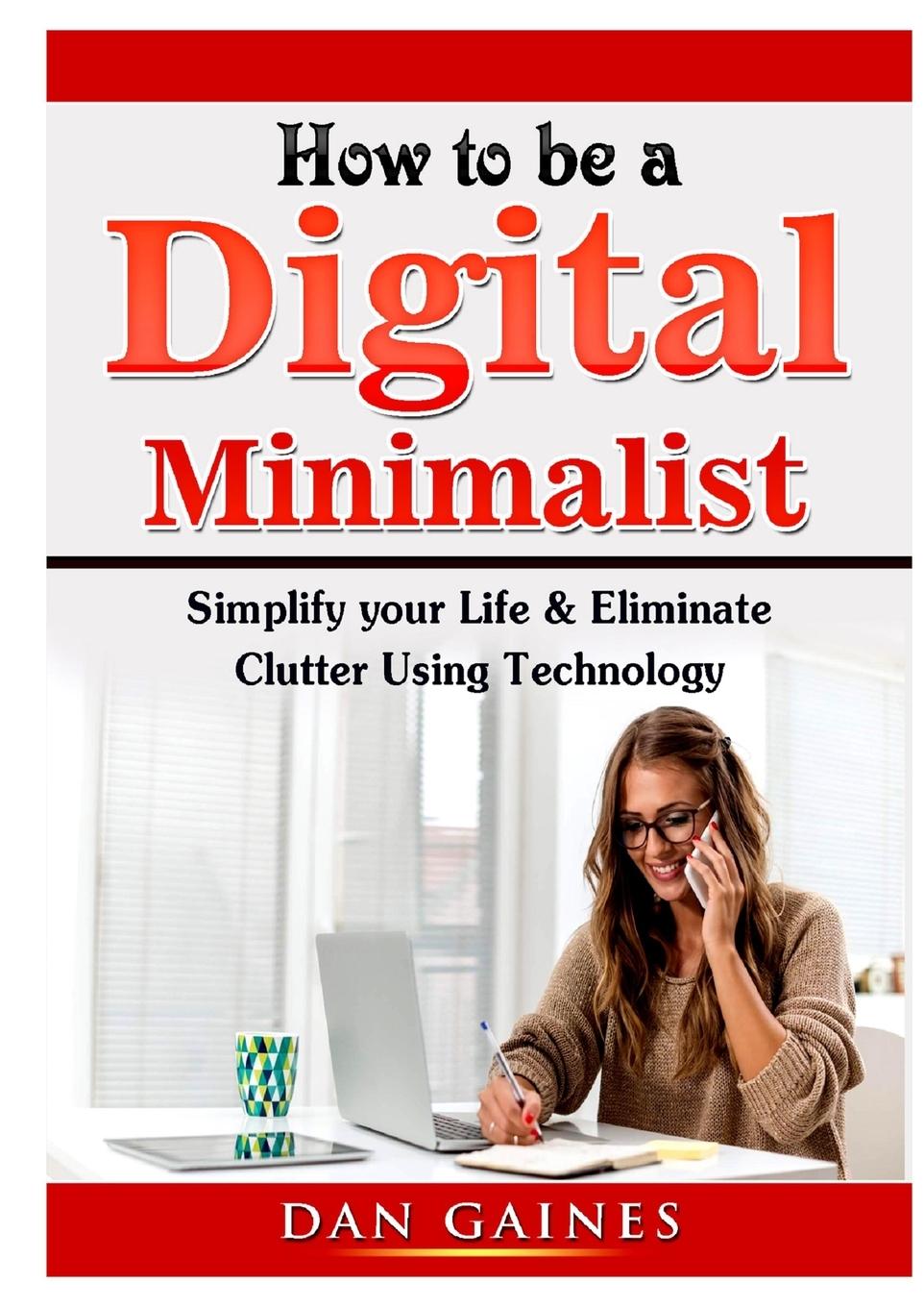 How to be a Digital Minimalist