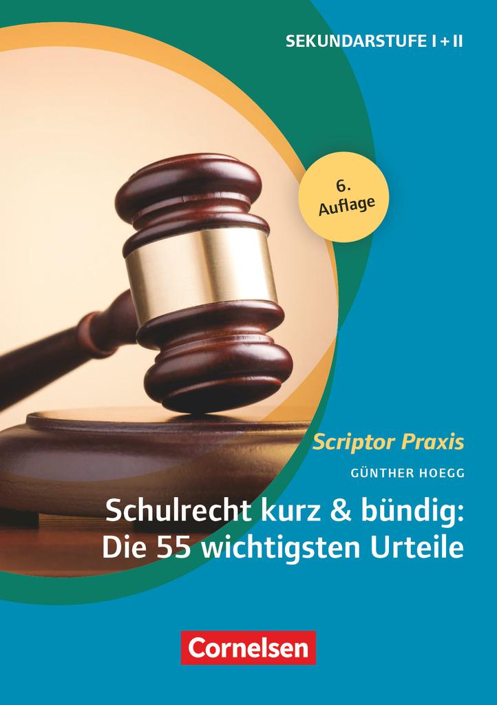 Schulrecht kurz & bündig: Die 55 wichtigsten Urteile