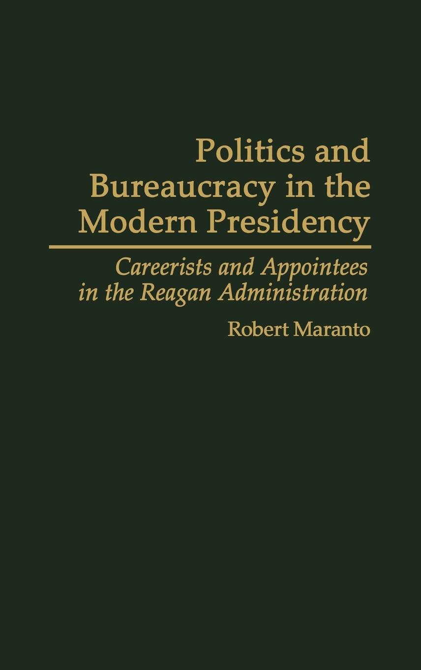 Politics and Bureaucracy in the Modern Presidency