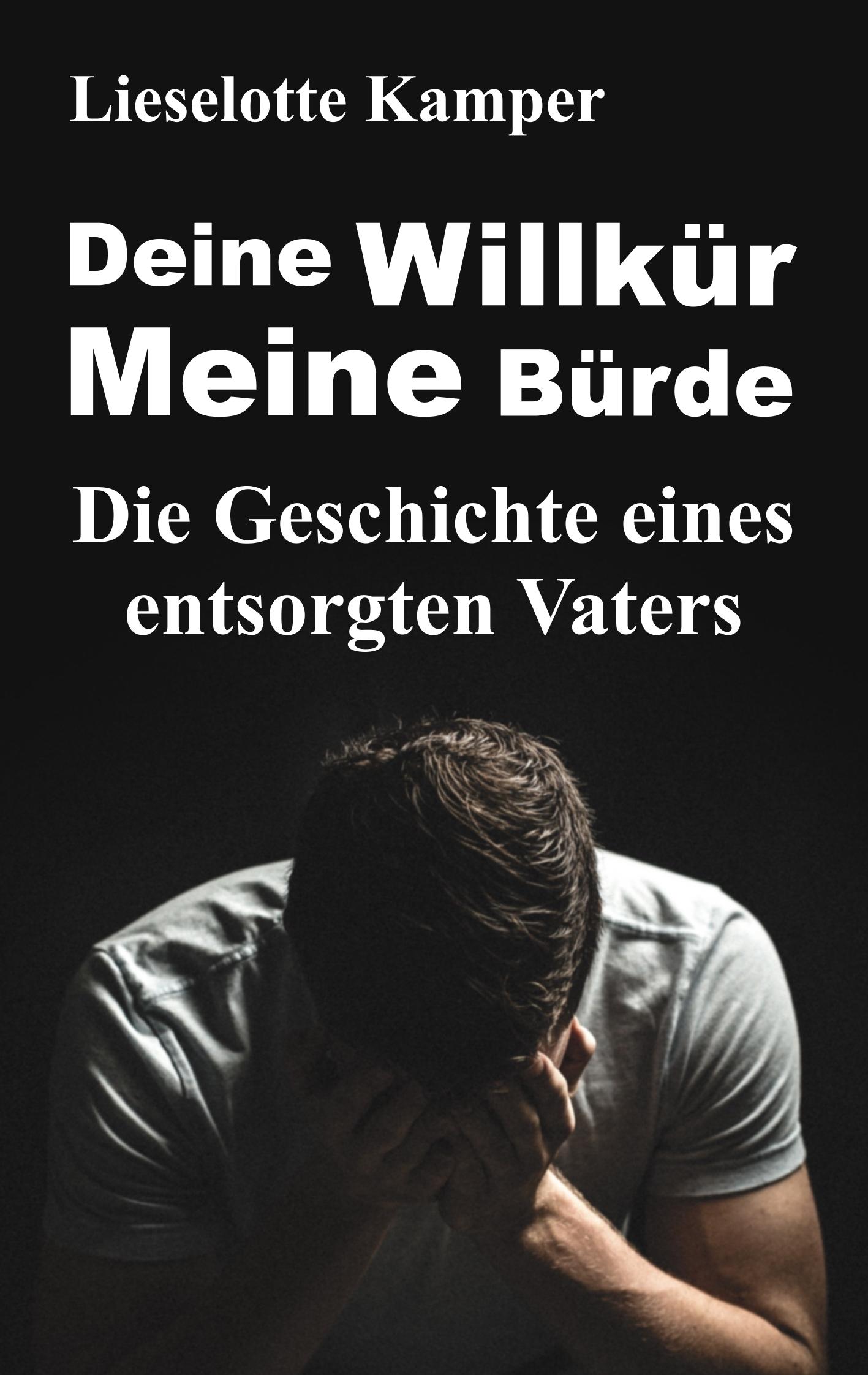 Deine Willkür - Meine Bürde