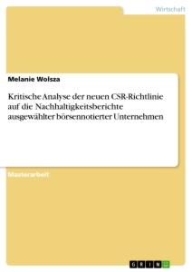 Kritische Analyse der neuen CSR-Richtlinie auf die Nachhaltigkeitsberichte ausgewählter börsennotierter Unternehmen