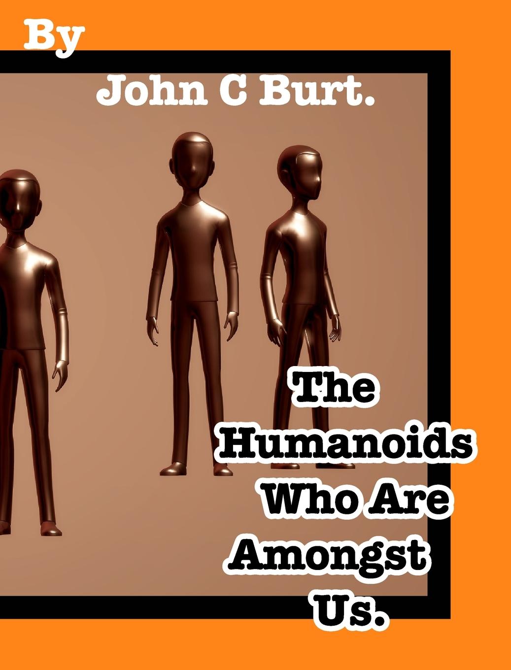 The Humanoids Who Are Amongst Us.