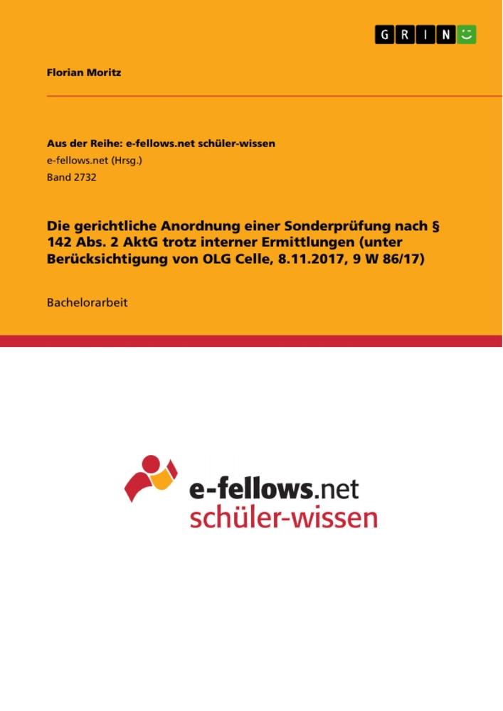 Die gerichtliche Anordnung einer Sonderprüfung nach § 142 Abs. 2 AktG trotz interner Ermittlungen (unter Berücksichtigung von OLG Celle, 8.11.2017, 9 W 86/17)