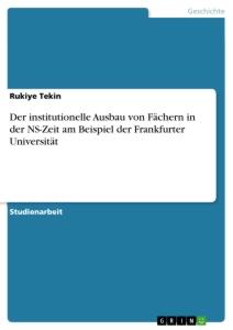 Der institutionelle Ausbau von Fächern in der NS-Zeit am Beispiel der Frankfurter Universität