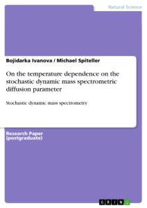 On the temperature dependence on the stochastic dynamic mass spectrometric diffusion parameter