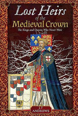 Lost Heirs of the Medieval Crown