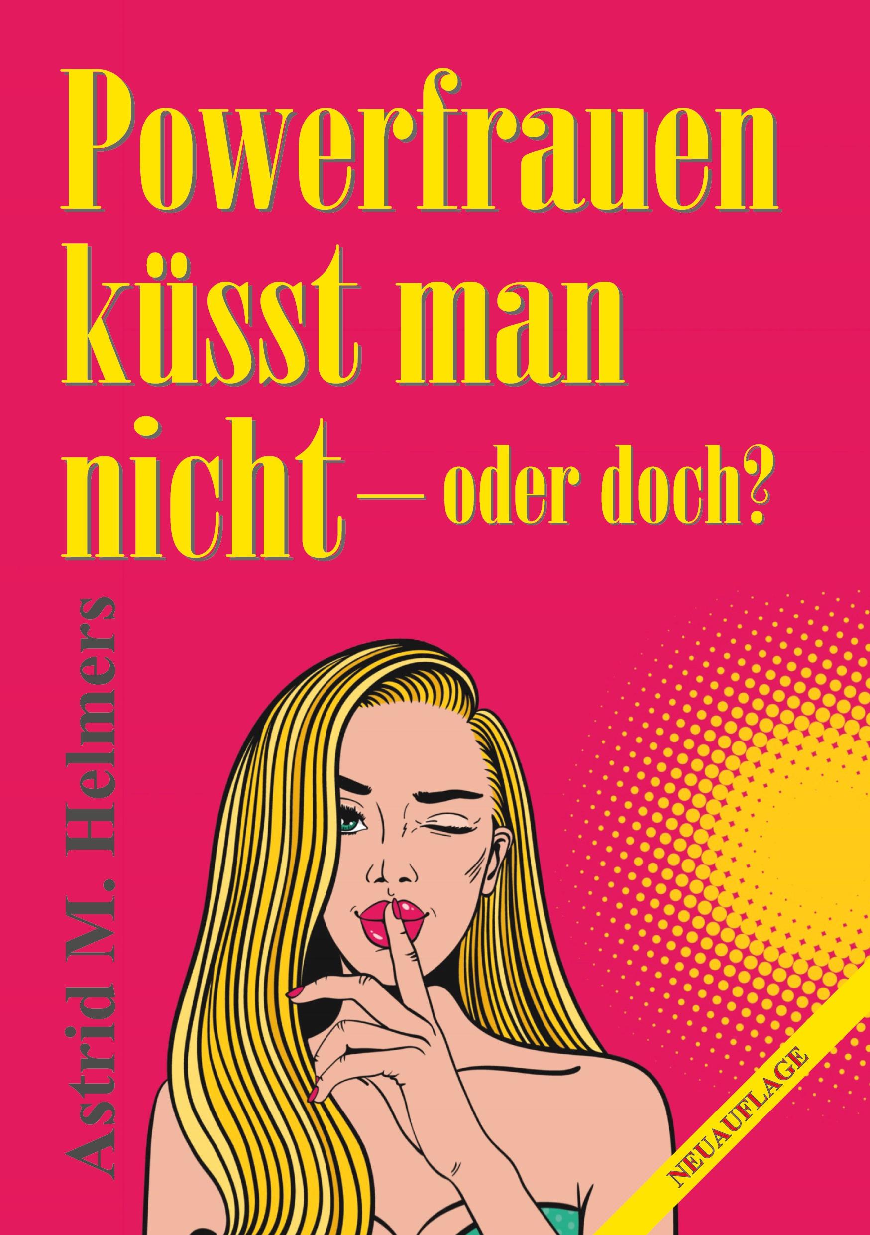 Powerfrauen küsst man nicht