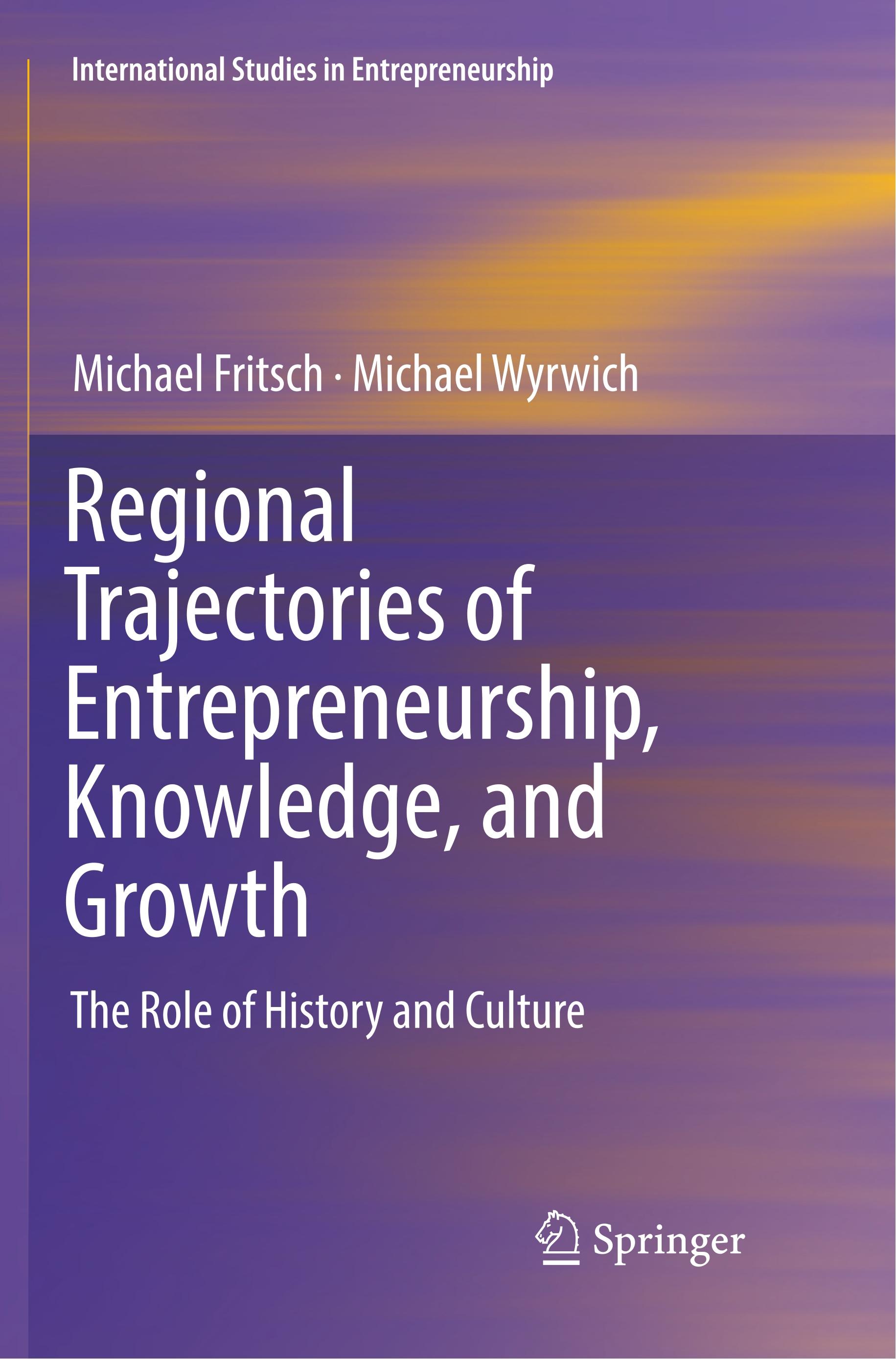 Regional Trajectories of Entrepreneurship, Knowledge, and Growth