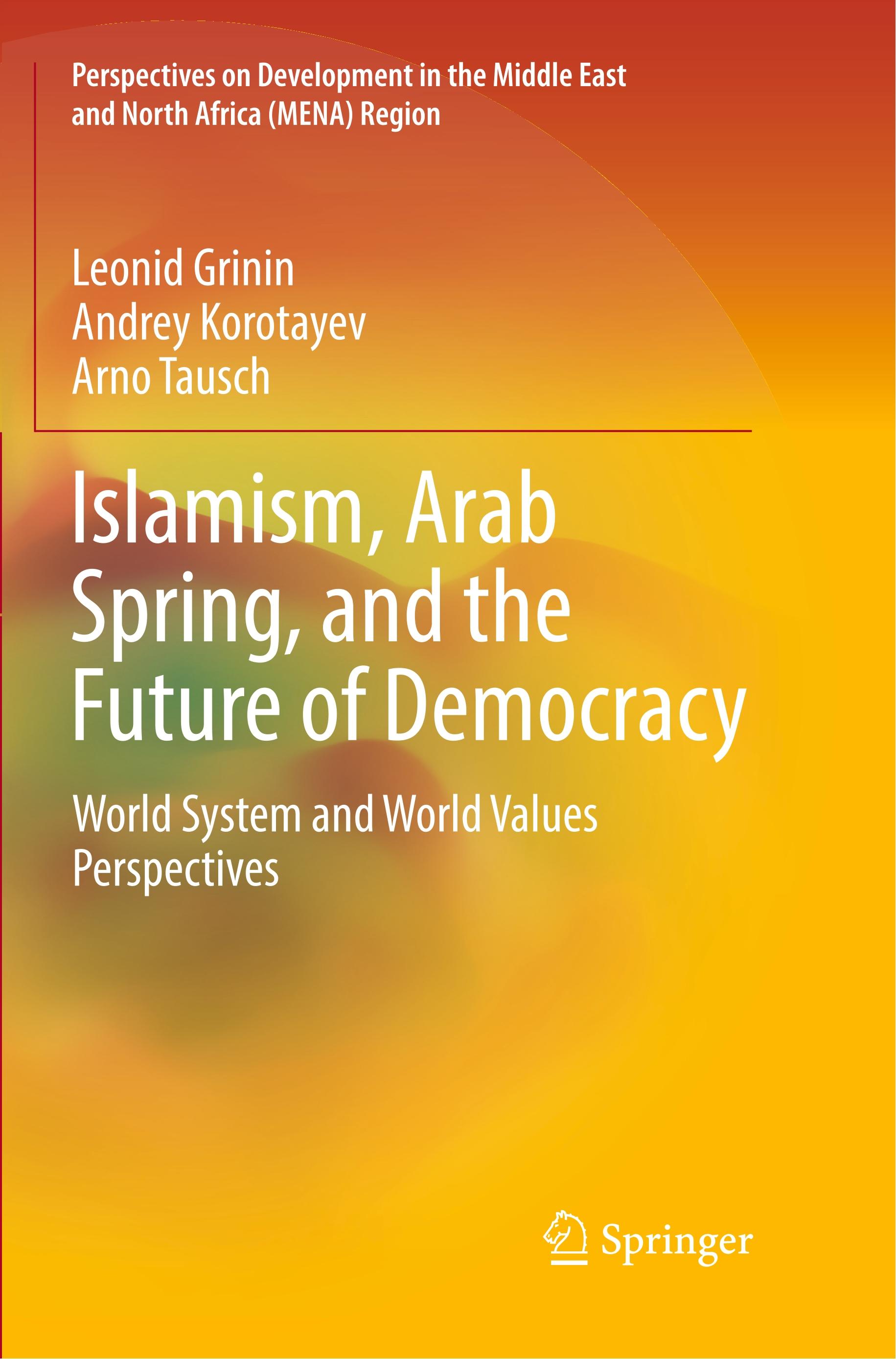 Islamism, Arab Spring, and the Future of Democracy