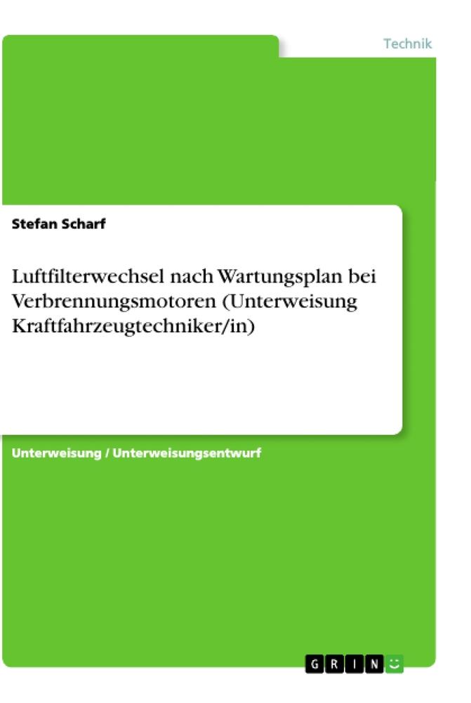 Luftfilterwechsel nach Wartungsplan bei Verbrennungsmotoren (Unterweisung Kraftfahrzeugtechniker/in)